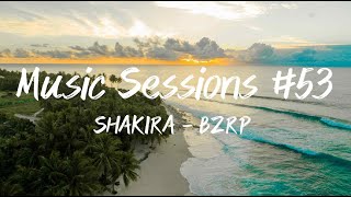 Music Sessions #53 - SHAKIRA - BZRP (Lyrics/Letra)