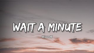 Wait A Minute - Willow Smith (Lyrics)