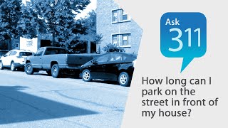 Ask 311: How long can I park on the street in front of my house?