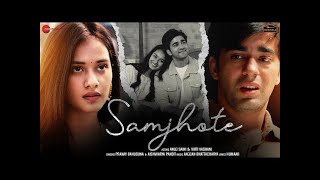 Samjhote - Anuj S \u0026 Virti V | Pranay B,Aishwarya P|Anjjan Bhattacharya| Kumaar