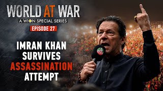 World at War| Ep 27 | Imran Khan survives: Inside story of Pakistan's murky political assassinations