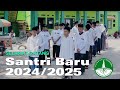 Kedatangan Santri Baru Tahun Ajaran 2024/2025