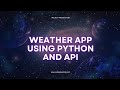 Build Weather app using python and api 🔰🎊