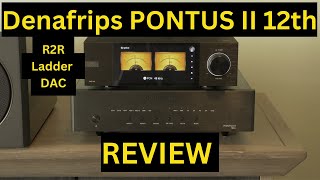 Denafrips Pontus ii 12th **REVIEW** (R2R Ladder DAC)