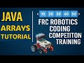 Java ArraysTutorial | FRC Robotics Coding Competition Training