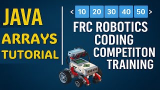 Java ArraysTutorial | FRC Robotics Coding Competition Training