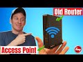 HOW TO TURN AN OLD ROUTER INTO A WIRELESS ACCESS POINT