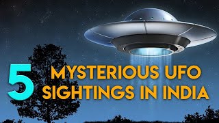 Top 5 UFO Sightings in India