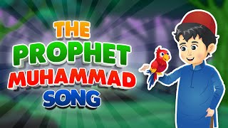 THE PROPHET MUHAMMAD SONG I BEST ISLAMIC SONGS FOR KIDS I PROPHET MUHAMMAD NASHEED