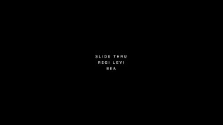 Regi Levi - Slide Thru Ft. Bea (\