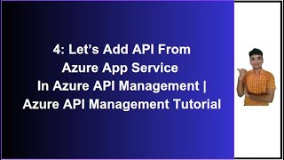 4: Azure App Service And API Management | Add API From Azure App Service In API Management