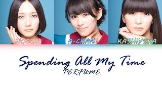 Perfume - Spending All My Time [Color Coded Lyrics Kan/Rom/Eng]