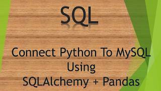 20-2 Connect Python With MySQL Using SQLAlchemy + Pandas