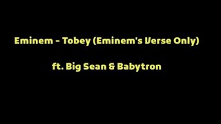 Eminem - Tobey (Eminem's Verse Only) (Official Lyrics)ft. Big Sean \u0026 Babytron