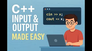 Master Input & Output in C++ | cin & cout Explained Simply