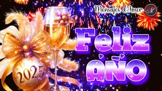 FELIZ AÑO NUEVO 2025 🎆 Video de felicitaciones con especial MENSAJES DE AÑO NUEVO Familia y Amigos