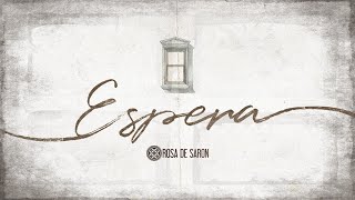 Rosa de Saron - Espera (Lyric Vídeo)