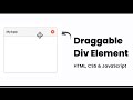 Create Draggable Div Element using HTML, CSS & JavaScript