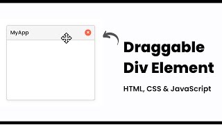 Create Draggable Div Element using HTML, CSS & JavaScript
