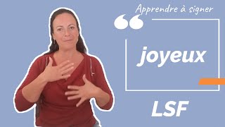 Signer JOYEUX en LSF (langue des signes française). Apprendre la LSF par configuration