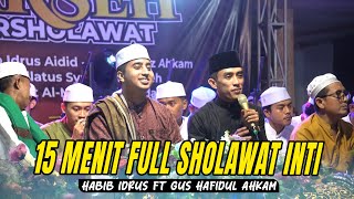 15 MENIT FULL SHOLAWAT INTI - Habib Idrus Aidid ft Gus Hafidul Ahkam