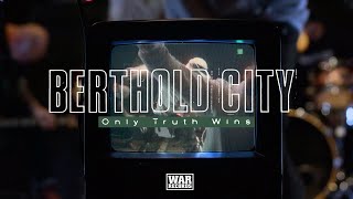 BERTHOLD CITY - ONLY TRUTH WINS (OFFICIAL VIDEO)