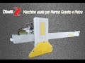 Zibetti - Macchine usate per Marmo Granito e Pietra