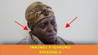 INKINGI Y'IGIHURU | Amarira Ni Yose | S.1-EP. 6 | FILM NYARWANDA