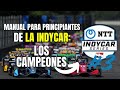 manual para principiantes de la indycar los campeones podcast más allá de las 500