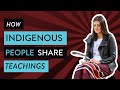 How INDIGENOUS People Share Teachings 🗣(4 Ways to LEARN Native American Culture)