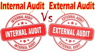 Differences between Internal Audit and External Audit.