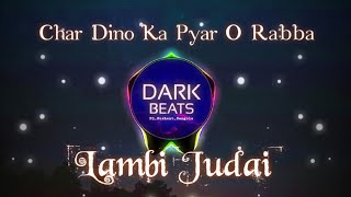 Char Dino Ka Pyar O Rabba || Lambi Judai || Remix Song Dj Sushant