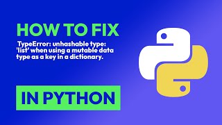 How to fix TypeError: unhashable type: 'list' when using a mutable data type... in Python