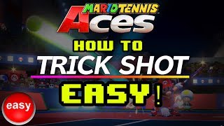 HOW TO TRICK SHOT EASY! | Mario Tennis Aces