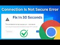 Fix The Connection To This Site Is Not Secure Google Chrome Error | Connection Is Not Secure Problem