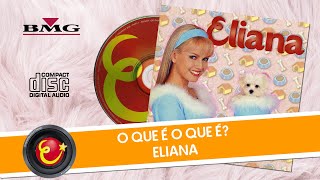 O Que É o Que É? - Eliana