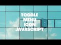 Toggling Hamburger Menu Icon in javascript- JavaScript Hamburger Icon Animation