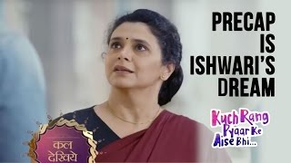 Pre-cap is Ishwari’s Dream | Kuch Rang Pyar Ke Aise Bhi - Upcoming Story - 4 April 2017