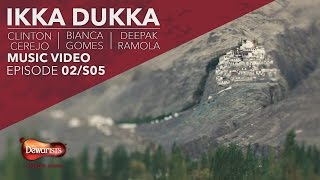 Ikka Dukka- Full Music Video ft. Clinton Cerejo, Bianca Gomes \u0026 Deepak Ramola