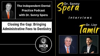 DIGRN Presents: The Independent Dental Practice Podcast with Dr. Sonny - Guest: Dr. Lior Tamir