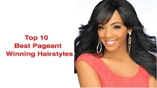 Top 10 Best Pageant Winning Hairstyles
