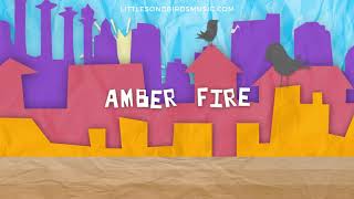 LITTLE SONGBIRDS -Amber Fire (OFFICIAL  LYRIC VIDEO)