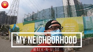 My Neighborhood Ho Chi Minh City, Vietnam.: A Walkthrough of Expat's Life