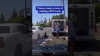 Thieves make a mess of robbing USPS truck