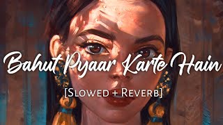 Bahut Pyar Karte Hain [Slowed + Reverb] -  Manan Bharadwaj | Reverb Sounds