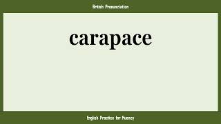 carapace, How to Say or Pronounce CARAPACE in American, British, Australian English