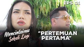 Arini Merasa Garing Bertemu Pertama Kali Dengan Lingga - MENCINTAIMU SEKALI LAGI | Eps 01 Part 3