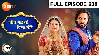 Jeet Gayi Toh Piyaa Morre - Thriller Tv Serial - Full Epi - 238 - Yesha Rughani, Krip Suri Zee TV