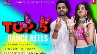 Dancefit Top 5 Viral Hits | Tejas Dhoke & Ishpreet Dang Viral Reels | Dancefit live Top 5 Dance step
