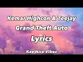 Kemar Highcon & Teejay- Grand Theft Auto Lyrics